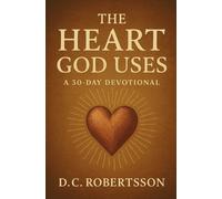 DC Robertsson The Heart God Uses (Tascabile)