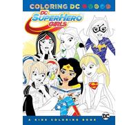 DC Super Hero Girls: A Kids Coloring Book