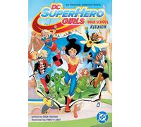 DC Super Hero Girls: High School Reunion