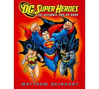 Dc Super Heroes: the Ultimate Pop-up Book: The Ultimate Pop-up Book