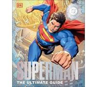 DC Superman The Ultimate Guide The Man of Steel New Edition (Copertina rigida)