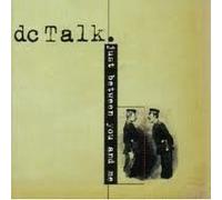 Dc Talk - Just Between You & Me