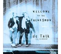 Dc Talk - Welcome to The Freak Show