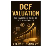 DCF Valuation: The Investor’s Guide to Intrinsic Worth: 34