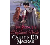 DD MacRae Cathy MacRae The Prince's Highland Bride (Tascabile) Hardy Heroines