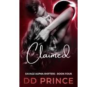 DD Prince Claimed (Tascabile) Savage Alpha Shifters