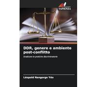 DDR, genere e ambiente post-conflitto: Sradicare le pratiche discriminatorie