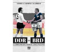 DDR vs BRD. La diplomazia tedesca nel pallone