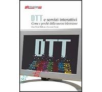 DDT e servizi interattivi. Come e perché della nuova televisione - [Telecom Lab]