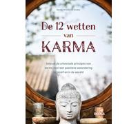 De 12 wetten van Karma: gebruik de universele principes van karma voor een positieve verandering bij jezelf en in de wereld