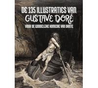 De 135 Illustraties van Gustave Doré voor de Goddelijke Komedie van Dante Alighieri: Met Titels en Citaten in het Nederlands