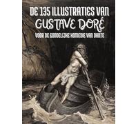De 135 Illustraties van Gustave Doré voor de Goddelijke Komedie van Dante Alighieri: Met Titels en Citaten in het Nederlands