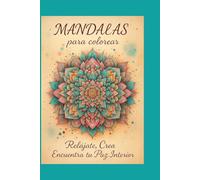 + DE 25 MANDALAS PARA COLOREAR, RELAJARTE Y DISFRUTAR: Para adultos