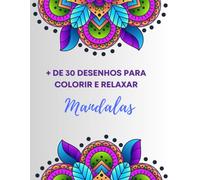 + de 30 desenhos para Colorir e Relaxar: Mandalas
