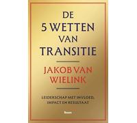 De 5 wetten van transitie: Leiderschap met invloed, impact en resultaat