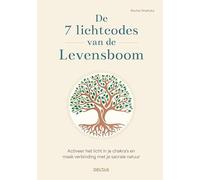 De 7 lichtcodes van de levensboom: Activeer het licht in je chakra’s en maak verbinding met je sacrale natuur