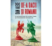De-a dacii si romanii - Dan Alexe