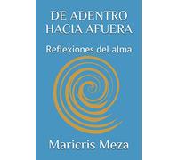 De adentro hacia afuera: Reflexiones del alma