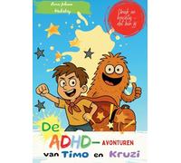 De ADHD-avonturen van Timo en Kruzi: Succesvol leren met leuke verhalen, speelse opdrachten en waardevolle tips voor bewuste voeding, sterkere ... - ook voor kinderen met autisme.