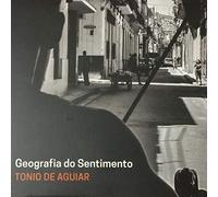 De Aguiar, Tonio - Geografia Do Sentimento