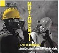 De Aloe Max, Goidanich Marlise - Mutamenti (Live In Miniera)