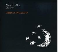 De Aloe, Max Quartet - Lirico Incanto