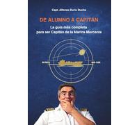 De Alumno a Capitan: La guía más completa para ser Capitán de la Marina Mercante