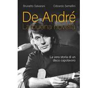 De André. La buona novella. La vera storia di un disco capolavoro