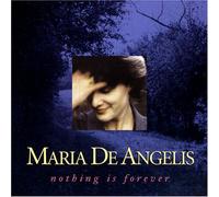 De Angelis, Maria - Nothing Is Forever