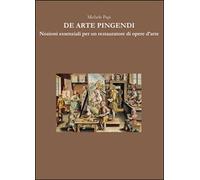 De arte pingendi. Nozioni essenziali per un restauratore di opere d’arte - ER