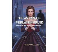 De as van de verlaten bruid: Een verhaal over liefde, verraad en de prijs van vergeving