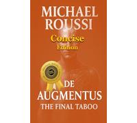 De Augmentus: The Final Taboo (Concise Edition)