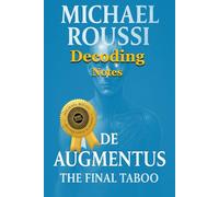 De Augmentus: The Final Taboo (Decoding Notes)