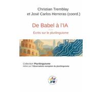 De Babel à l'intelligence artificielle: Ecrits sur le plurilinguisme
