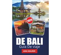 DE BALI GUÍA VIAJE 2026: Su compañero esencial para las islas paradisíacas: rica cultura, playas impresionantes, aventura