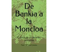De Bankia a la Moncloa: Crónica de un ascenso resiliente