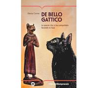De bello gattico. La specie che ci ha conquistato facendo le fusa