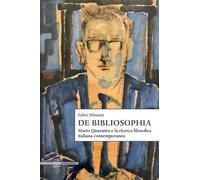 De Bibliosophia. Mario Quaranta e la ricerca filosofica italiana contempor...