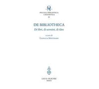 De bibliotheca. Di libri, di uomini, di idee