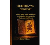 De Bijbel van de Duivel: Codex Gigas, Oude Geheimen en Verboden Kennis van de Middeleeuwse Wereld