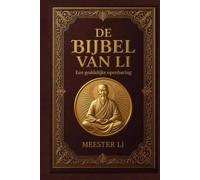 De Bijbel van Li: Een goddelijke openbaring - alle vijf de gidsen in één compleet werk