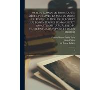 De Boron Robert Merlin, roman en prose du 13e siècle, pub. avec la m (Tascabile)