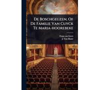 De Boschgeuzen, Of De Familie Van Cuyck Te Maria-hoorebeke