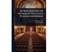 De Boschgeuzen, Of De Familie Van Cuyck Te Maria-hoorebeke