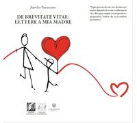 De brevitate vitae. Lettere a mia madre