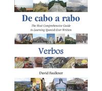 De cabo a rabo - Verbos: The Most Comprehensive Guide to Learning Spanish Ever Written