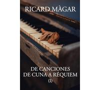 De canciones de cuna a réquiem (I)