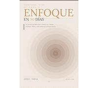 De Caos a Enfoque en 90 Días: Journal guiado de productividad y claridad mental para ordenar tu mente, priorizar metas y recuperar el enfoque diario