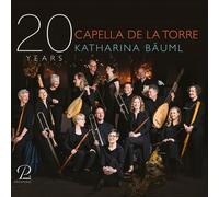 De Capella La Torre/ B+â-ñuml Katharina - 20 Years Capella De La Torre - Cd