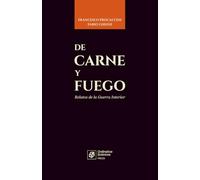 De Carne y Fuego: Relatos de la Guerra Interior